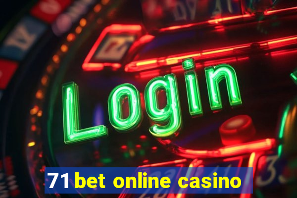 71 bet online casino